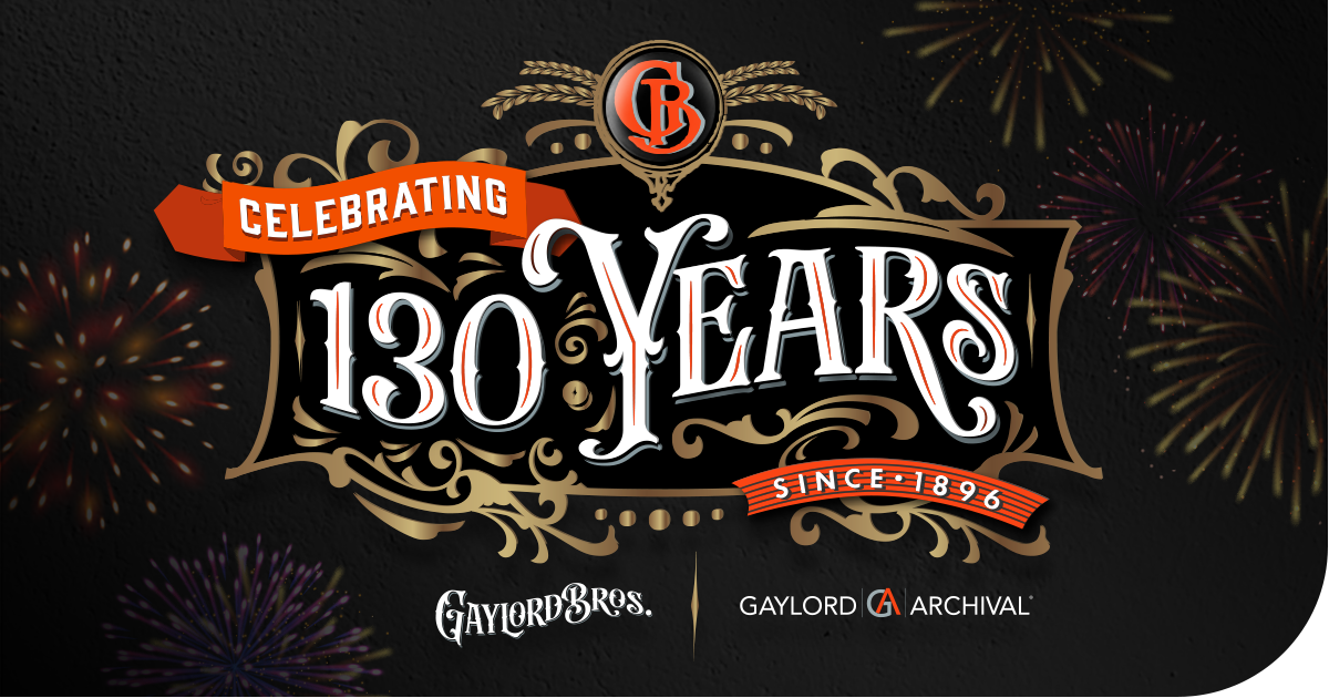 130th Year Anniversary | Gaylord Archival